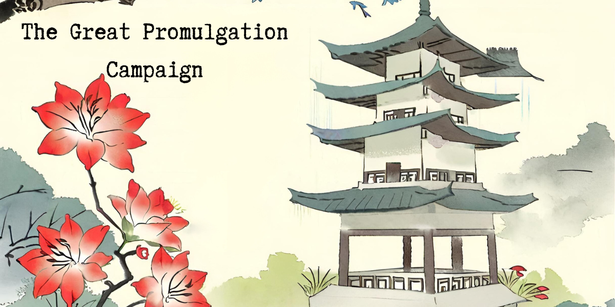 Part 10: The Great Promulgation Campaign