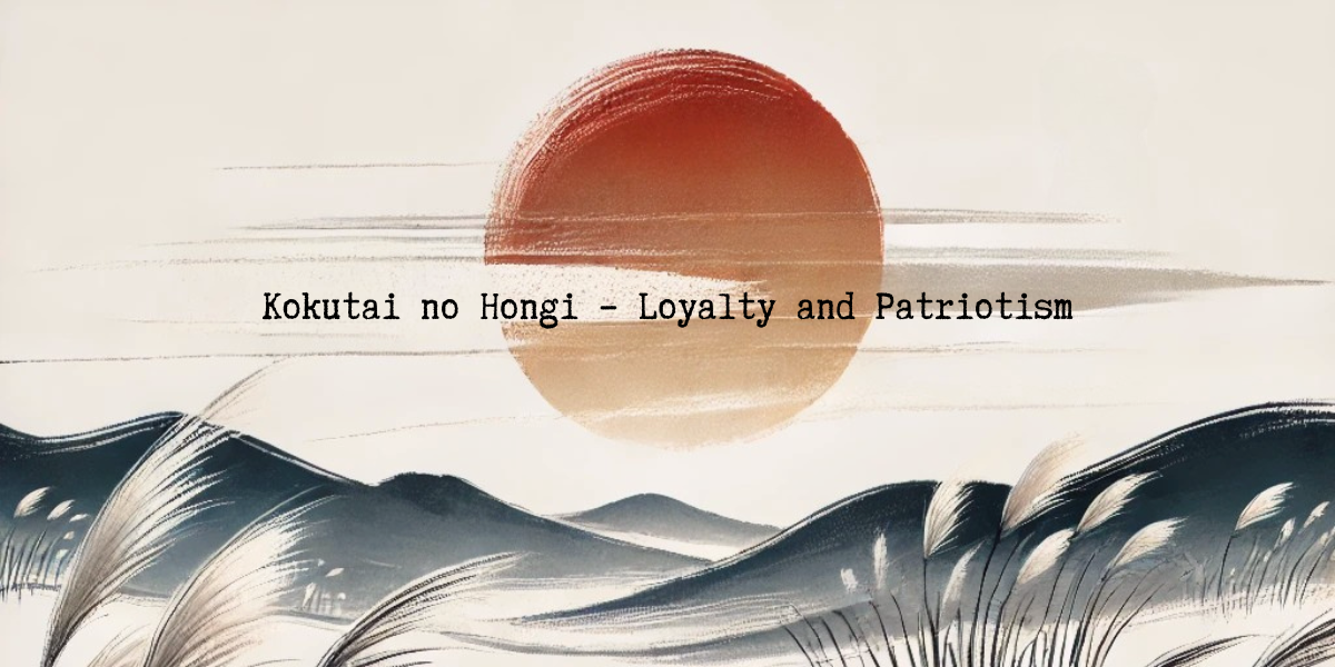 Part 27: Kokutai no Hongi – Loyalty and Patriotism