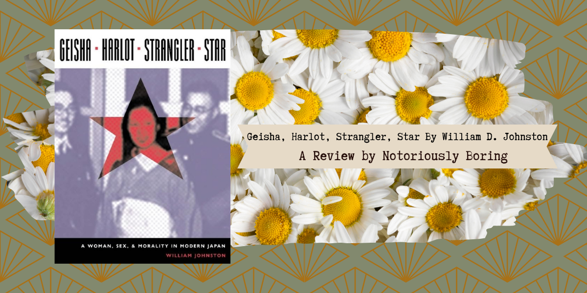 Review of  William D. Johnston’s Geisha, Harlot, Strangler, Star
